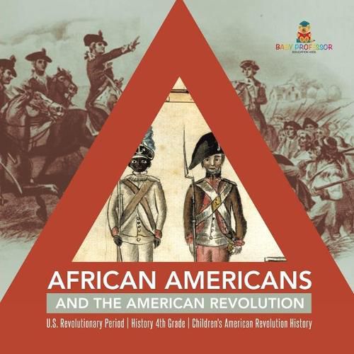 Cover image for African Americans and the American Revolution U.S. Revolutionary Period History 4th Grade Children's American Revolution History