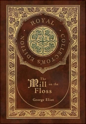 Cover image for The Mill on the Floss (Royal Collector's Edition) (Case Laminate Hardcover with Jacket)