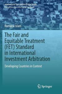 Cover image for The Fair and Equitable Treatment (FET) Standard in International Investment Arbitration: Developing Countries in Context