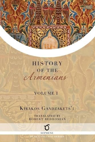 Cover image for Kirakos Gandzakets'i's History of the Armenians: Volume I