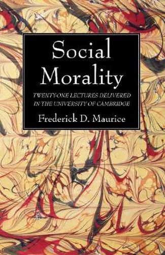 Social Morality: Twenty-One Lectures Delivered in the University of Cambridge