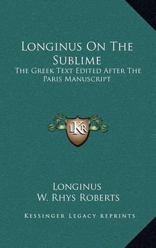 Longinus on the Sublime: The Greek Text Edited After the Paris Manuscript