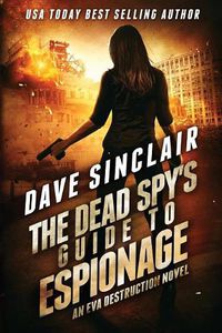 Cover image for The Dead Spy's Guide to Espionage: An Eva Destruction Novel