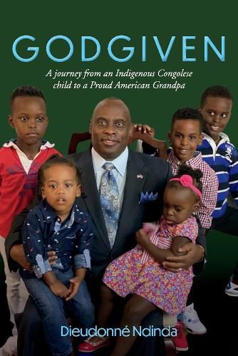 Cover image for Godgiven: A journey from an Indigenous Congolese child to a Proud American Grandpa