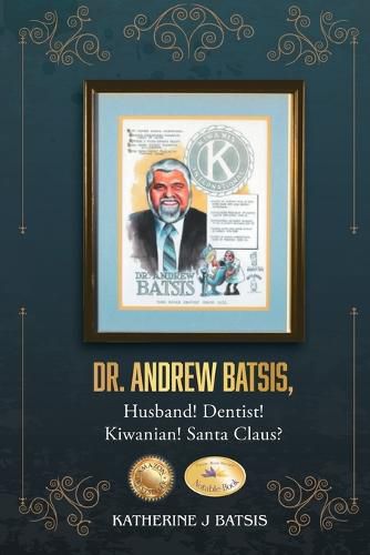 Cover image for Dr. Andrew Batsis, Husband! Dentist! Kiwanian! Santa Claus?