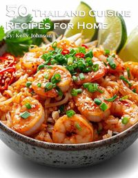 Cover image for 50 Thailand Cuisine Recipes for Home