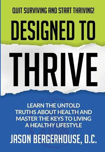 Cover image for Designed to Thrive: Learn the Untold Truths About Health and Master the Keys to Living A Healthy Lifestyle