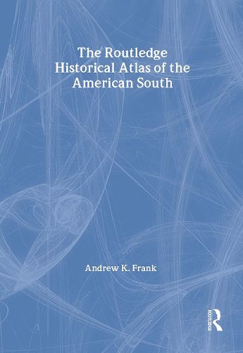 Cover image for The Routledge Historical Atlas of the American South