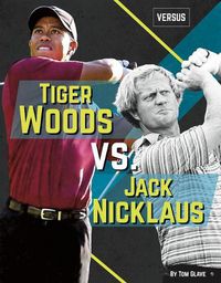 Cover image for Tiger Woods vs. Jack Nicklaus