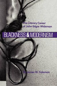 Cover image for Blackness and Modernism: The Literary Career of John Edgar Wideman