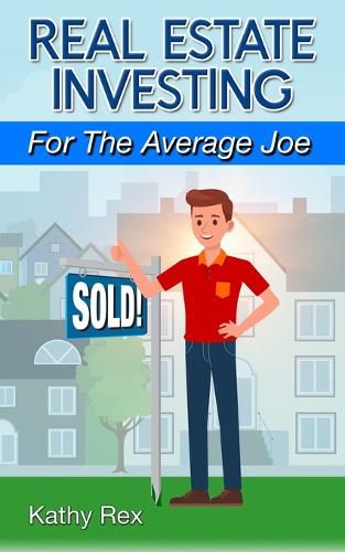 Cover image for Real Estate Investing for the Average Joe
