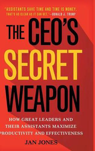 Cover image for The CEO's Secret Weapon: How Great Leaders and Their Assistants Maximize Productivity and Effectiveness