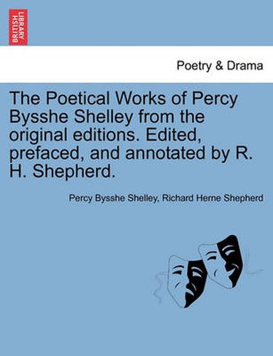 Cover image for The Poetical Works of Percy Bysshe Shelley from the Original Editions. Edited, Prefaced, and Annotated by R. H. Shepherd. Vol. III.