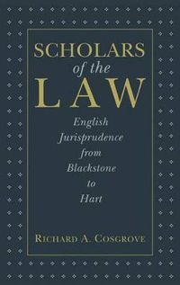Cover image for Scholars of the Law: English Jurisprudence From Blackstone to Hart