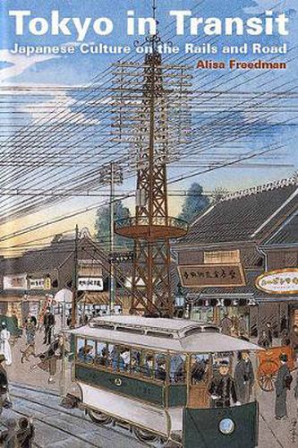 Cover image for Tokyo in Transit: Japanese Culture on the Rails and Road