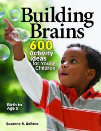 Cover image for Building Brains: 600 Activity Ideas for Young Children