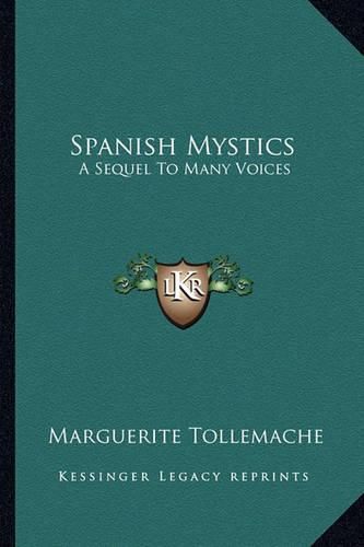 Cover image for Spanish Mystics: A Sequel to Many Voices