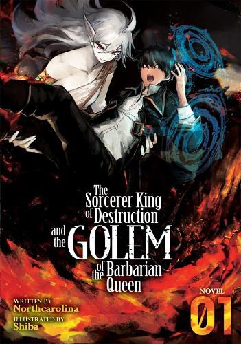 Cover image for The Sorcerer King of Destruction and the Golem of the Barbarian Queen (Light Novel) Vol. 1