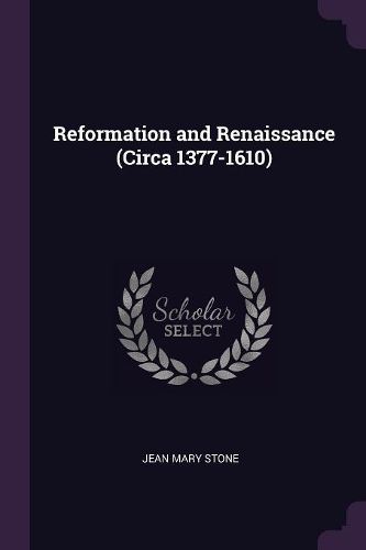Cover image for Reformation and Renaissance (Circa 1377-1610)