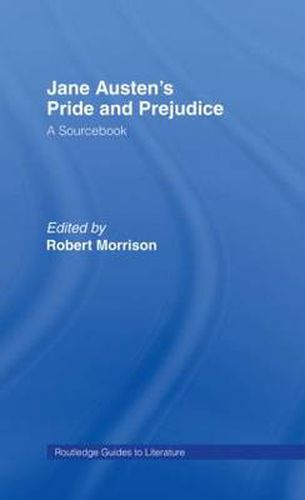 Jane Austen's Pride and Prejudice: A Routledge Study Guide and Sourcebook