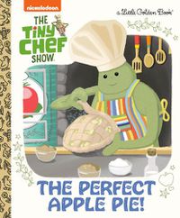 Cover image for The Perfect Apple Pie! (The Tiny Chef Show)