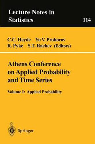 Cover image for Athens Conference on Applied Probability and Time Series Analysis: Volume I: Applied Probability In Honor of J.M. Gani