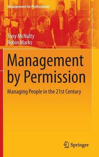 Cover image for Management by Permission: Managing People in the 21st Century