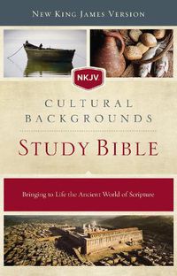 Cover image for NKJV, Cultural Backgrounds Study Bible, Hardcover, Red Letter: Bringing to Life the Ancient World of Scripture