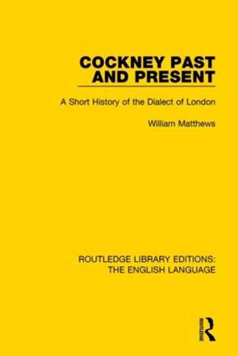 Cover image for Cockney Past and Present: A Short History of the Dialect of London