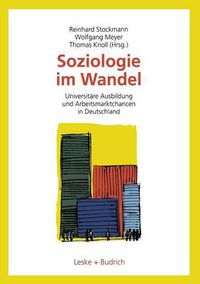 Cover image for Soziologie Im Wandel: Universitare Ausbildung Und Arbeitsmarktchancen in Deutschland