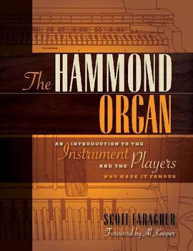 Cover image for The Hammond Organ: An Introduction to the Instrument and the Players Who Made It Famous