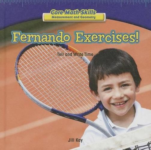 Cover image for Fernando Exercises!: Tell and Write Time