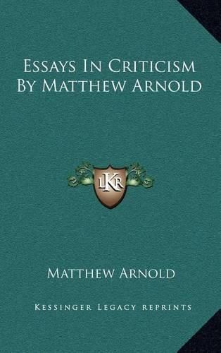 Essays in Criticism by Matthew Arnold