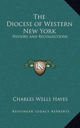 The Diocese of Western New York: History and Recollections