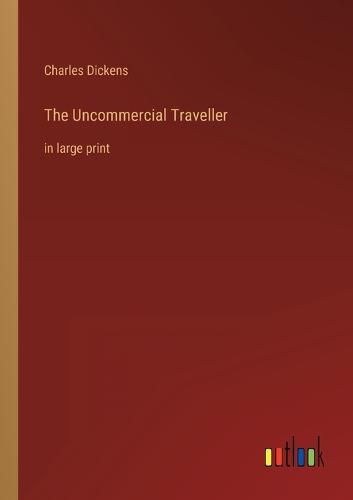 Cover image for The Uncommercial Traveller