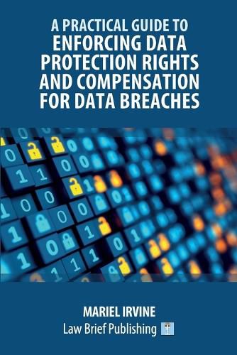 Cover image for A Practical Guide to Enforcing Data Protection Rights and Compensation for Data Breaches