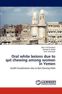 Cover image for Oral white lesions due to qat chewing among women in Yemen