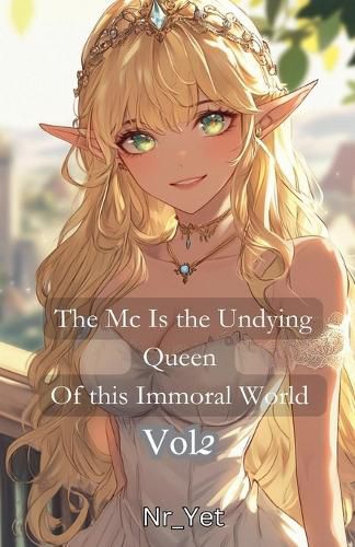 Cover image for The Mc Is The Undying Queen Of This Immoral World Vol.2