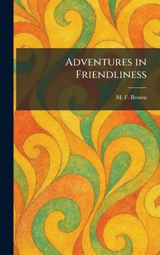 Cover image for Adventures in Friendliness