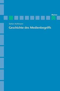 Cover image for Archiv fur Begriffsgeschichte / Geschichte des Medienbegriffs