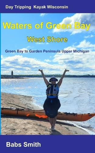 Cover image for Day Tripping Kayak Wisconsin Waters of Green Bay West Shore