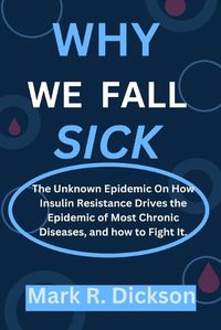 Cover image for Why We Fall Sick