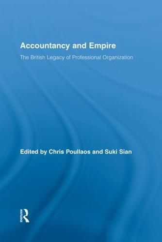 Cover image for Accountancy and Empire: The British Legacy of Professional Organization