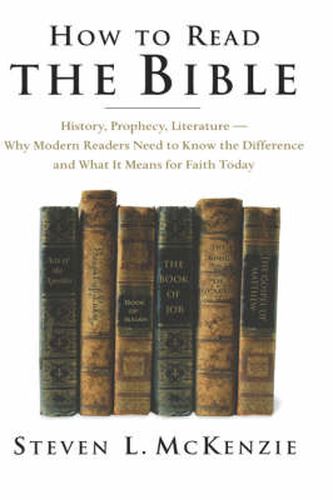 Cover image for How to Read the Bible: History, Prophecy, Literature-Why Modern Readers Need to Know the Difference, and What It Means for Faith Today