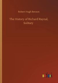 Cover image for The History of Richard Raynal, Solitary