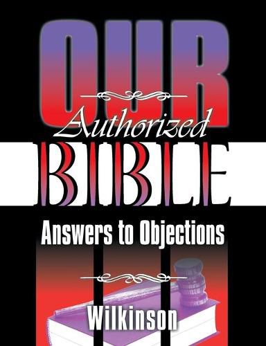 Cover image for Our Authorized Bible: Answers to Objections