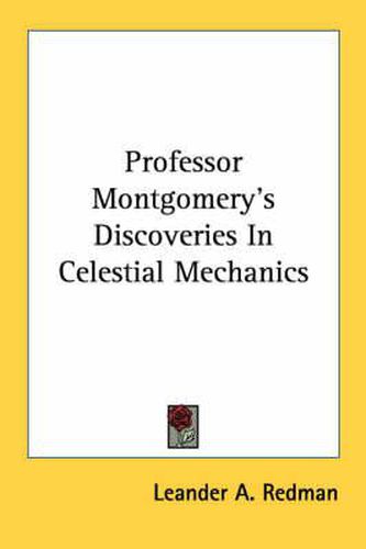 Cover image for Professor Montgomery's Discoveries in Celestial Mechanics