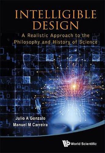 Cover image for Intelligible Design: A Realistic Approach To The Philosophy And History Of Science