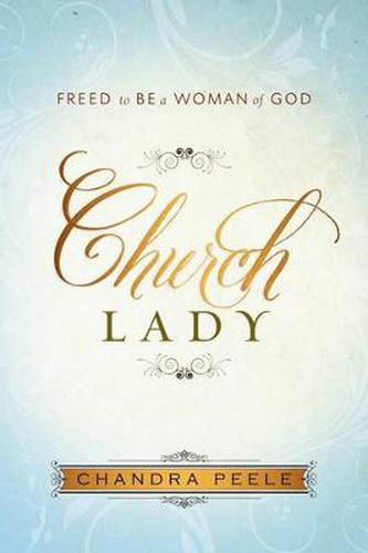 Cover image for Church Lady: Freed to be a Woman of God