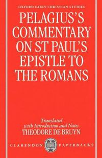 Cover image for Pelagius' Commentary on St Paul's Epistle to the Romans